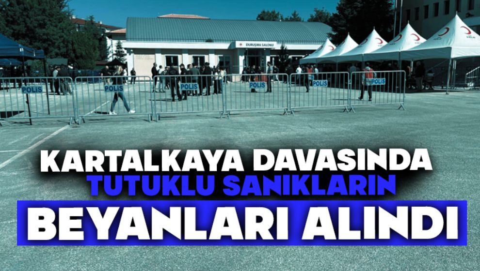 Kartalkaya davasında tutuklu sanıkların beyanları alındı