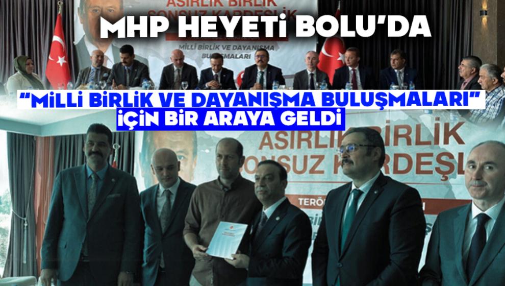 MHP Heyeti Bolu'da “Milli Birlik Ve Dayanışma Buluşmaları” İçin Bir Araya Geldi