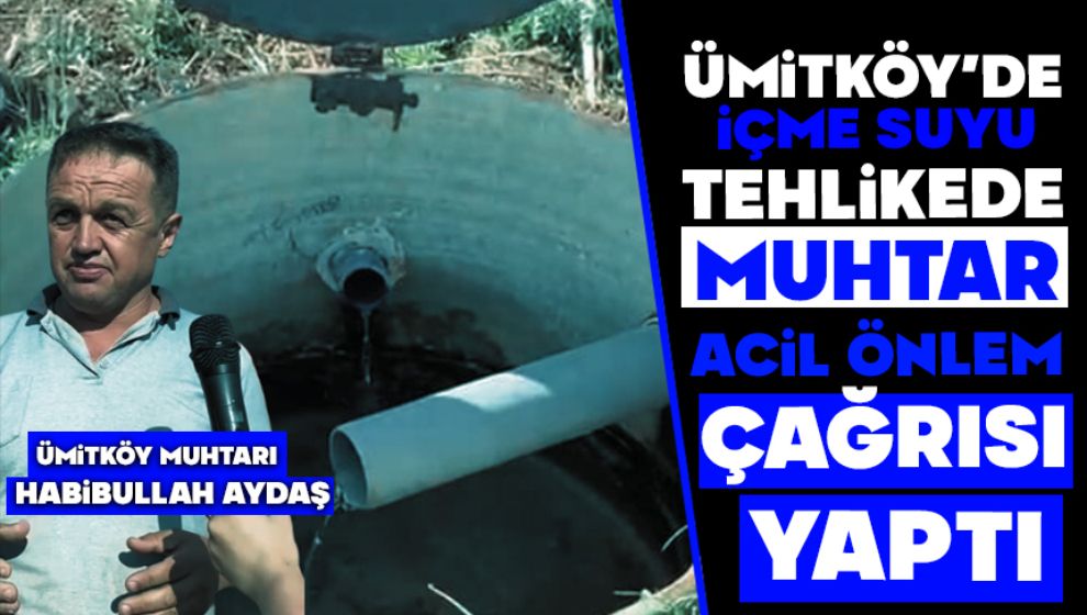 Ümitköy'de İçme Suyu Tehlikede: Muhtar Acil Önlem Çağrısı Yaptı