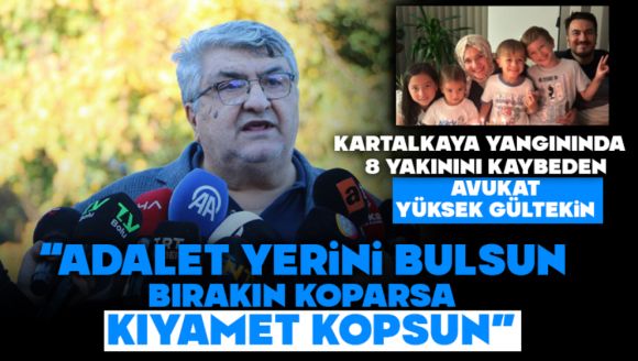 Kartalkaya Yangınında 8 Yakınını Kaybeden Avukat Yüksek Gültekin:  “Adalet Yerini Bulsun, Bırakın Koparsa Kıyamet Kopsun”
