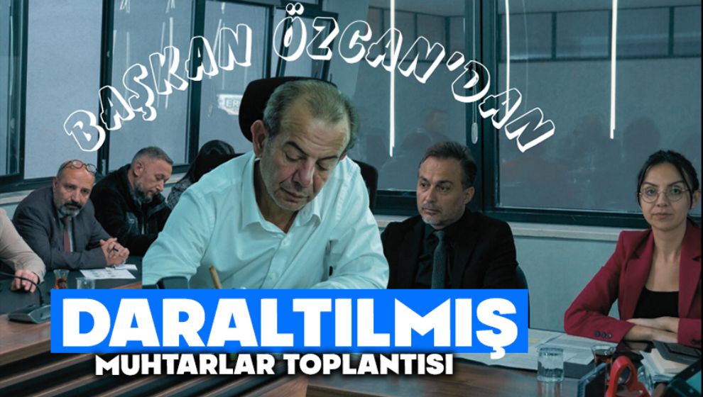 Başkan Özcan'dan Daraltılmış Muhtarlar Toplantısı