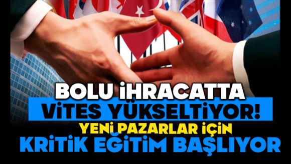 Bolu İhracatta Vites Yükseltiyor!  Yeni Pazarlar İçin Kritik Eğitim Başlıyor