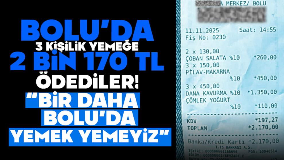 Bolu’da 3 Kişilik Yemeğe 2 Bin 170 Tl Ödediler! “Bir Daha Bolu’da Yemek Yemeyiz”