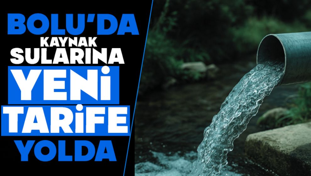 Kaynak Sularına Yeni Tarife Yolda