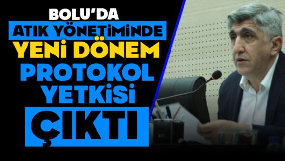 Bolu'da Atık Yönetiminde Yeni Dönem:  Protokol Yetkisi Çıktı