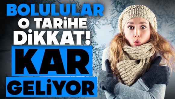 Bolulular dikkat! Kar geliyor...