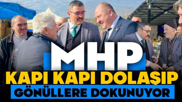 Mhp Kapı Kapı Dolaşıp, Gönüllere Dokunuyor