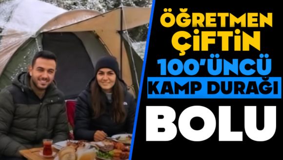 Öğretmen Çiftin 100'üncü Kamp Durağı: Bolu