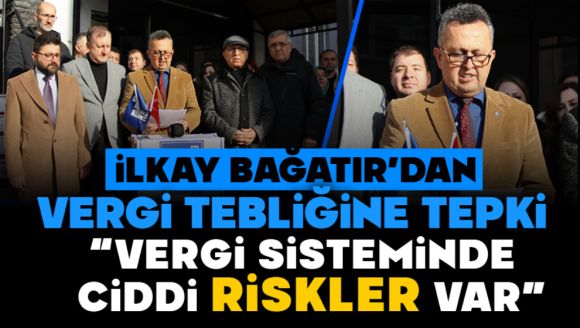Smmmo Başkanı Bağatır'dan Vergi Tebliğine Tepki:   “Vergi Sisteminde Onarılmaz Hasarlar Açar”