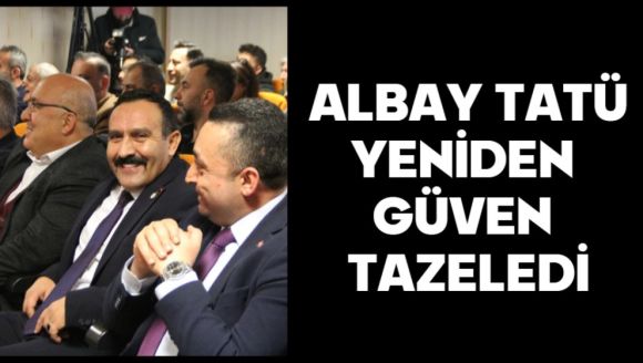 ALBAY TATÜ YENİDEN GÜVEN TAZELEDİ