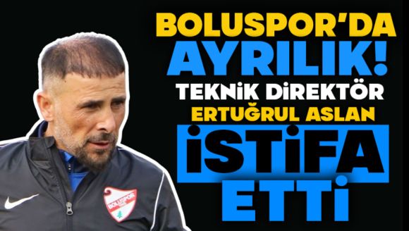Boluspor'da ayrılık: Ertuğrul Arslan istifa etti