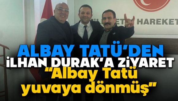 Albay Tatü'den İlhan Durak'a Ziyaret