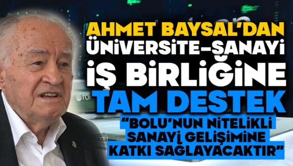 Baysal'dan Üniversite–Sanayi İş Birliğine Tam Destek