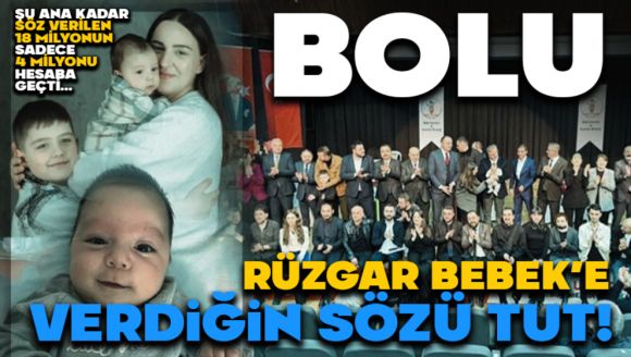 Bolu, Rüzgar Bebek'e Verdiğin Sözü Tut!