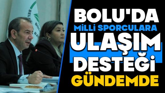 Bolu'da Milli Sporculara Ulaşım Desteği Gündemde