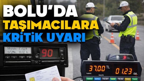 Bolu'da taşımacılara kritik uyarı