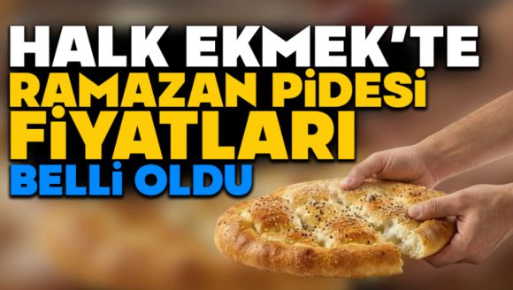 Halk Ekmek'te Ramazan Pidesi Fiyatları Belli Oldu