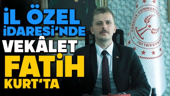 İl Özel İdaresi'nde Vekâlet Kurt'ta