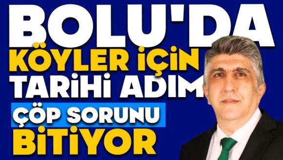 Bolu'da Köyler İçin Tarihi Adım,  Çöp Sorunu Bitiyor