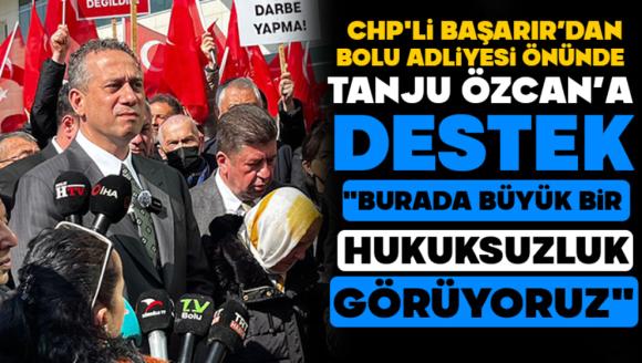 Chp'li Başarır'dan Bolu Adliyesi Önünde Tanju Özcan'a Destek: "Burada Büyük Bir Hukuksuzluk Görüyoruz"