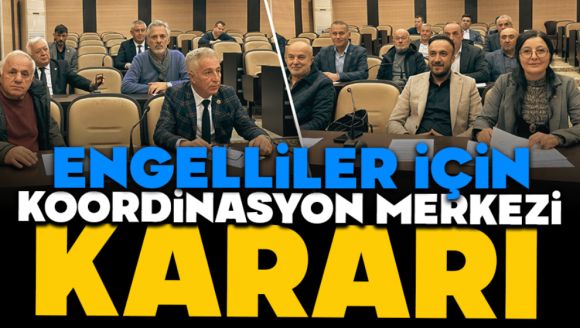 Engelliler İçin Koordinasyon Merkezi Kararı