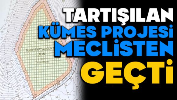 Tartışılan Kümes Projesi Meclisten Geçti