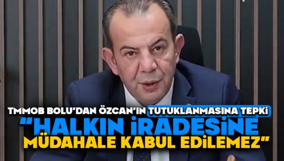 TMMOB Bolu'dan Tanju Özcan'ın Tutuklanmasına Tepki: “Halkın İradesine Müdahale Kabul Edilemez”