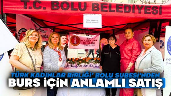 Türk Kadınlar Birliği' Bolu Şubesi'nden Burs İçin Anlamlı Satış
