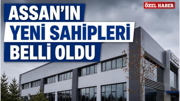 ASSAN'IN YENİ SAHİPLERİ BELLİ OLDU