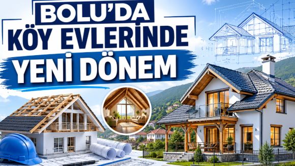 BOLU'DA KÖY EVLERİNDE YENİ DÖNEM