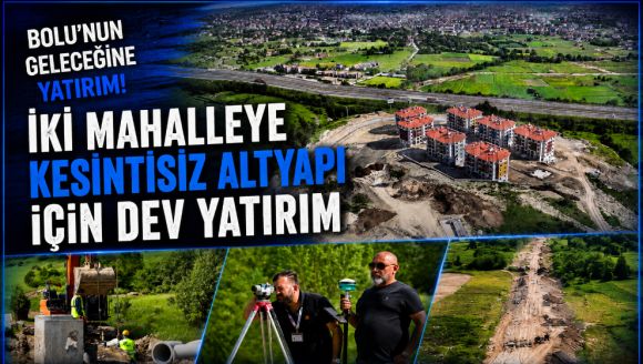 İki mahalleye kesintisiz altyapı için dev yatırım