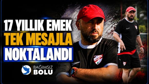 17 Yıllık Emek, Tek Mesajla Noktalandı