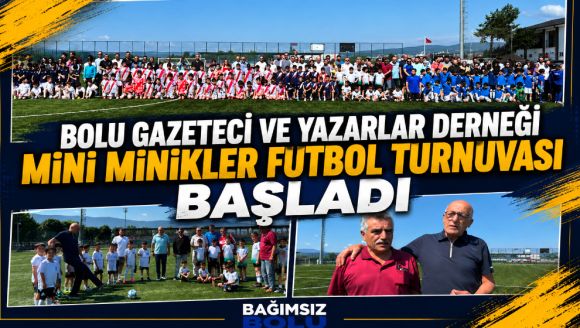 Bolu Gazeteci ve Yazarlar Derneği Mini Minikler Futbol Turnuvası başladı