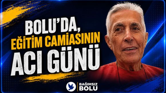 Bolu'da, eğitim camiasının acı günü