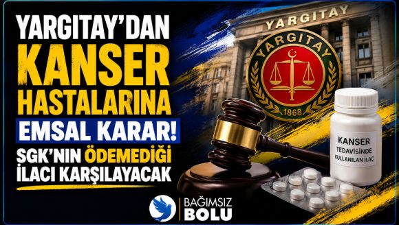 Yargıtay'dan Kanser Hastalarına Emsal Karar! SGK'nın Ödemediği İlacı Karşılayacak