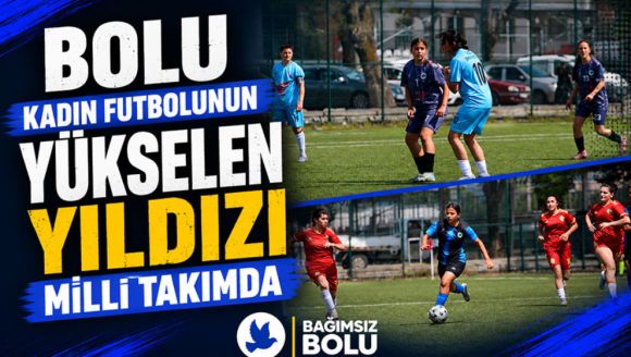 Bolu Kadın Futbolunun Yükselen Yıldızı Milli Takımda
