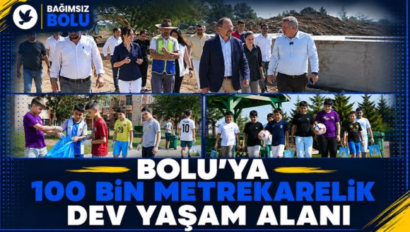 Bolu'ya 100 bin metrekarelik dev yaşam alanı