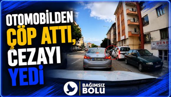 Otomobilden çöp attı, cezayı yedi