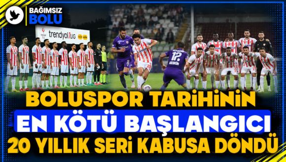 Boluspor Tarihinin En Kötü Başlangıcı: 20 Yıllık Seri Kâbusa Dönüştü