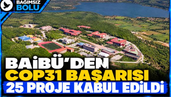 BAİBÜ'den COP31 başarısı! 25 proje kabul edildi
