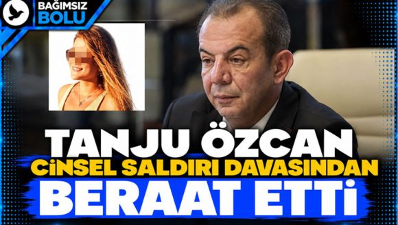 Bolu Belediye Başkanı Tanju Özcan beraat etti