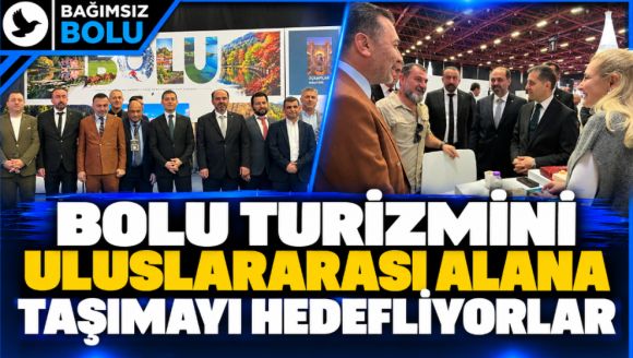 Bolu Turizmini Uluslararası Alana Taşımayı Hedefliyorlar