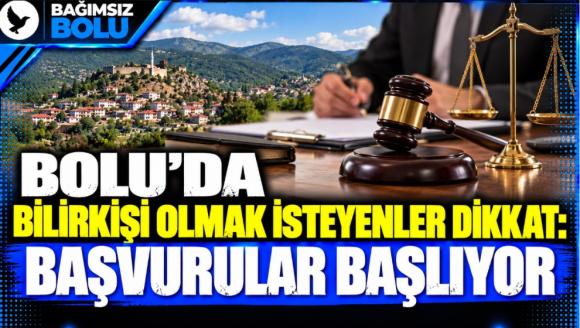 BOLU'DA BİLİRKİŞİ OLMAK İSTEYENLER DİKKAT: BAŞVURULAR BAŞLIYOR