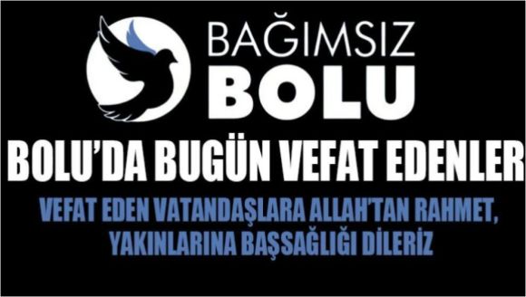 Bolu'da bugün vefat edenler- 22 Ekim Perşembe