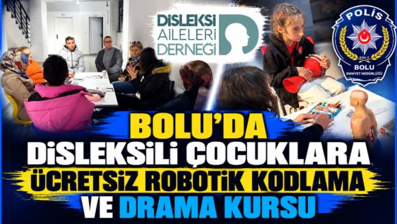 Bolu'da Disleksili Çocuklara Ücretsiz Robotik Kodlama ve Drama Kursu