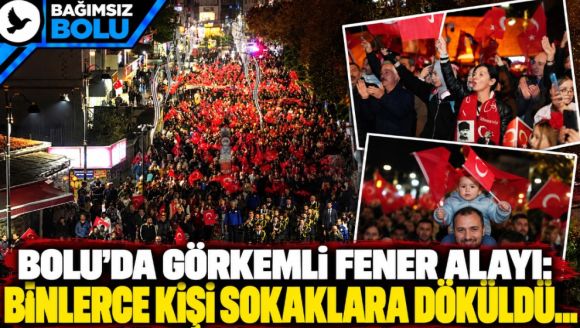 Bolu'da görkemli Fener Alayı: Binlerce kişi sokaklara döküldü...