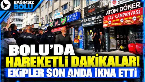 Bolu'da hareketli dakikalar! Ekipler son anda ikna etti