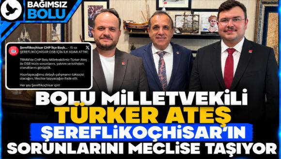 Bolu'nun vekili Ankara'nın ilçesi için devrede: Peki ya Bolu'nun sorunları?