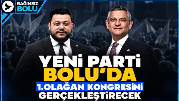 Yeni Parti Bolu'da 1. Olağan Kongresi'ni gerçekleştirecek